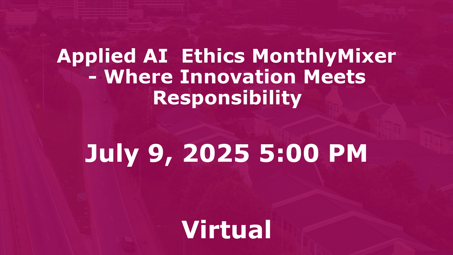 Applied AI  Ethics MonthlyMixer - Where Innovation Meets Responsibility event image